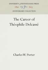 The Career of Théophile Delcassé