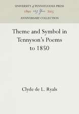 Theme and Symbol in Tennyson`s Poems to 1850