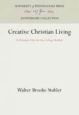 Creative Christian Living – A Christian Ethic for the College Student