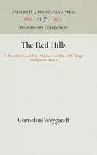 The Red Hills – A Record of Good Days Outdoors and In, with Things Pennsylvania Dutch