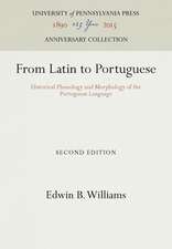 From Latin to Portuguese – Historical Phonology and Morphology of the Portuguese Language