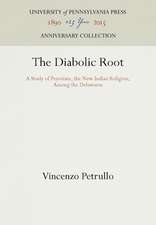 The Diabolic Root – A Study of Peyotism, the New Indian Religion, Among the Delawares