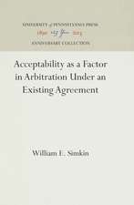 Acceptability as a Factor in Arbitration Under an Existing Agreement