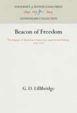 Beacon of Freedom – The Impact of American Democracy upon Great Britain, 1830–1870