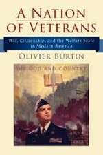 A Nation of Veterans – War, Citizenship, and the Welfare State in Modern America