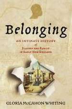 Belonging – An Intimate History of Slavery and Family in Early New England