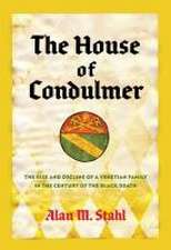 The House of Condulmer – The Rise and Decline of a Venetian Family in the Century of the Black Death