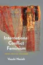 International Conflict Feminism – Theory, Practice, Challenges