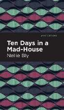 Bly, N: Ten Days in a Mad House