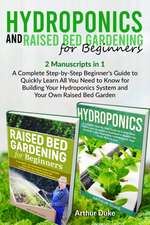 Hydroponics and Raised Bed Gardening for Beginners