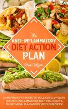 THE ANTI-INFLAMMATORY DIET ACTION PLAN