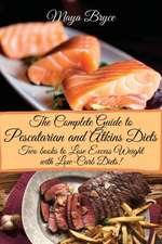 The Complete Guide to Pescatarian and Atkins Diets