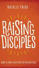 Raising Disciples