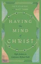 Having the Mind of Christ – Eight Axioms to Cultivate a Robust Faith