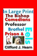 The Bishop, Comedians, Professor, Brothel, Prison and Eels in Large Print