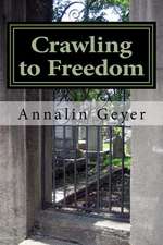 Crawling to Freedom