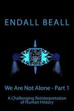 We Are Not Alone - Part 1