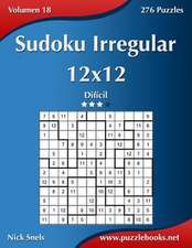 Sudoku Irregular 12x12 - Dificil - Volumen 18 - 276 Puzzles