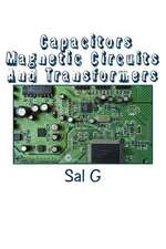 Capacitors Magnetic Circuits and Transformers