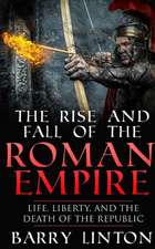 The Rise and Fall of the Roman Empire