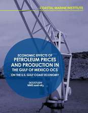 Economic Effects of Petroleum Prices and Production in the Gulf of Mexico Ocs on the U.S. Gulf Coast Economy