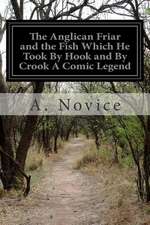 The Anglican Friar and the Fish Which He Took by Hook and by Crook a Comic Legend