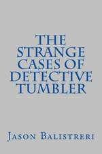 The Strange Cases of Detective Tumbler