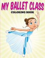 My Ballet Class Coloring Book