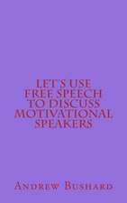 Let's Use Free Speech to Discuss Motivational Speakers