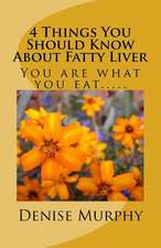 4 Things You Should Know about Fatty Liver