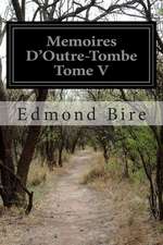 Memoires D'Outre-Tombe Tome V