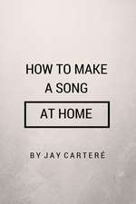 How to Make a Song at Home