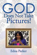 God Does Not Take Pictures!