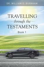 Travelling Through the Testaments Volume 1