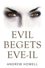 Evil Begets Eve-Il