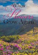 When Flowers Grow Again