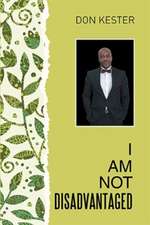 I Am Not Disadvantaged