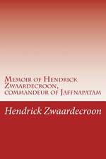 Memoir of Hendrick Zwaardecroon, Commandeur of Jaffnapatam