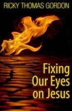 Fixing Our Eyes on Jesus