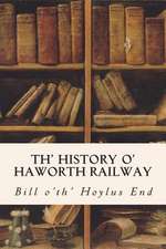 Th' History O' Haworth Railway