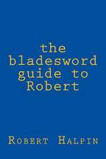 The Bladesword Guide to Robert