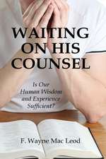 Waiting on His Counsel