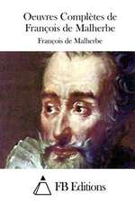 Oeuvres Completes de Francois de Malherbe