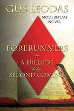 Forerunners - A Prelude to the Second Coming