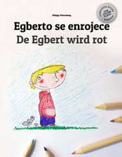 Egberto Se Enrojece/de Egbert Wird Rot