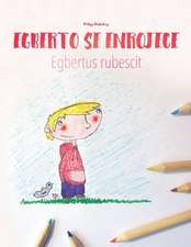 Egberto Se Enrojece/Egbert Rubescit