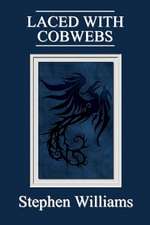 Laced with Cobwebs (Poems 3, a Collection of Contemporary Modern Poetry by a Wel