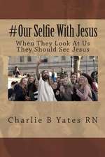 #Our Selfie with Jesus