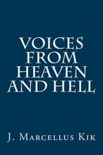 Voices from Heaven and Hell