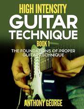 High Intensity Guitar Technique Book 1